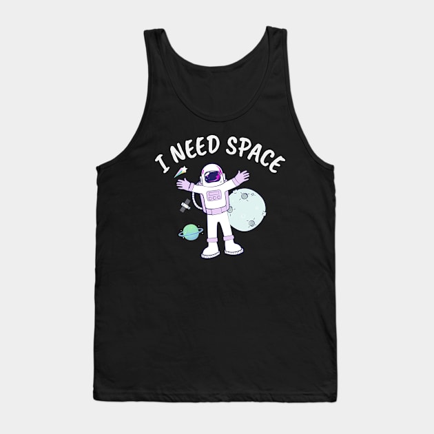 I need space Tank Top by Wolf Clothing Co